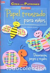 Libros: PAPEL TRENZADO PARA NI&Ntilde;OS - KUSSNER NEUBERT, ANDREA