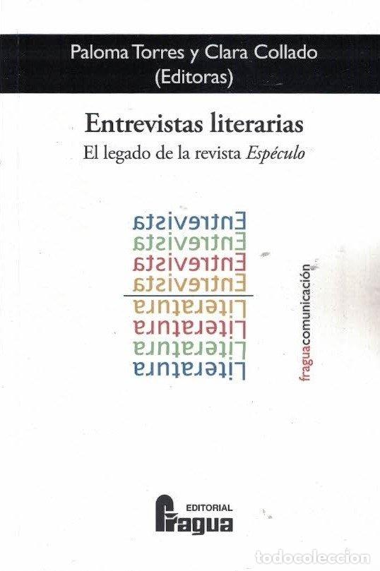 Libros: ENTREVISTAS LITERARIAS EL LEGADO DE LA REVISTA ESPECULO - COLLADO, CLARA