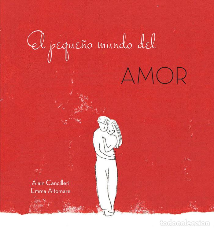 Livres: PEQUE&Ntilde;O MUNDO DEL AMOR,EL - ALAIN CANCILLERI