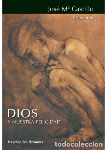 Livres: DIOS Y NUESTRA FELICIDAD - CASTILLO SANCHEZ, JOSE MARIA