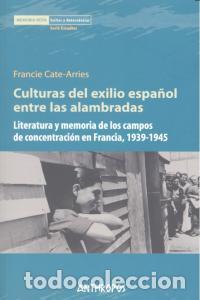books: CULTURAS DEL EXILIO ESPA&Ntilde;OL ENTRE LAS ALAMBRADAS - CATE ARRIES, FRANCIE