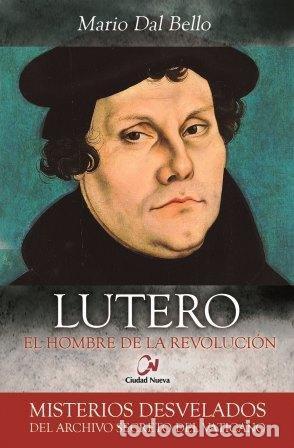 books: LUTERO EL HOMBRE DE LA REVOLUCION - DAL BELLO, MARIO