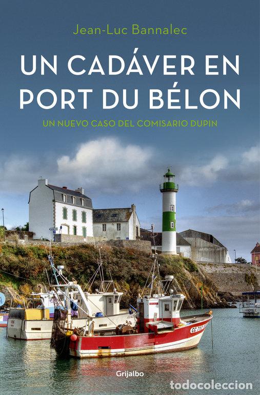 Libros: COMISARIO DUPIN 4 UN CADAVER EN PORT DU BELON - BANNALEC, JEAN LUC