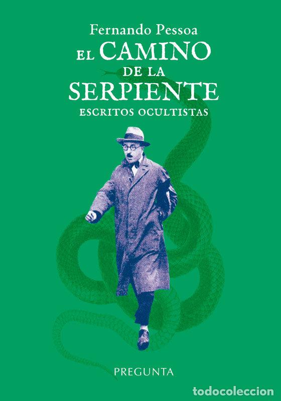 Libri: EL CAMINO DE LA SERPIENTE ESCRITOS OCULTISTAS - PESSOA, FERNANDO