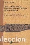 Libri: MITO Y POLITICA HISTORIOGRAFIA PROXIMO ORIENTE ANTIGUO - LIVERANI, MARIO
