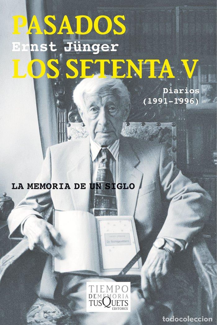 Libros: PASADOS LOS SETENTA V 1991 1996 - JUNGER, ERNST