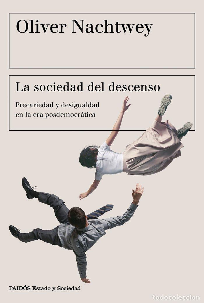 Libros: SOCIEDAD DEL DESCENSO,LA - NACHTWEY, OLIVER