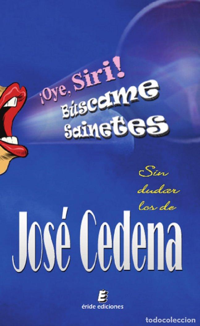 Libros: OYE SIRI BUSCAME SAINETES - CEDENA, JOSE