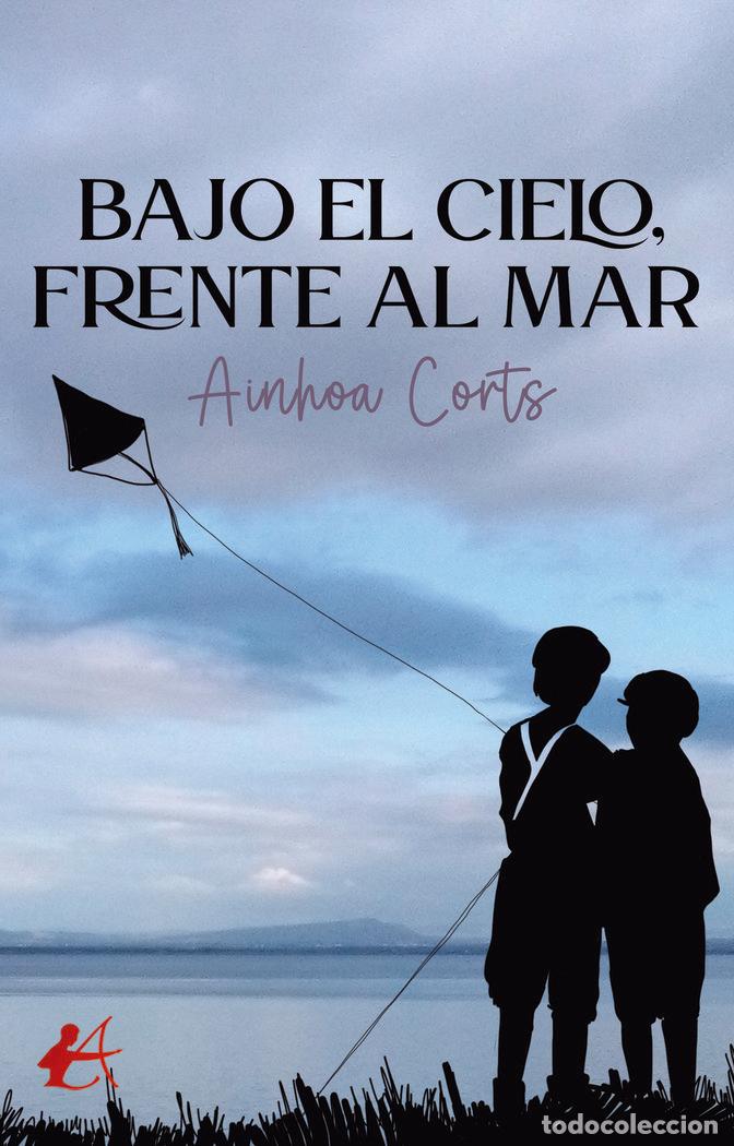 B&uuml;cher: BAJO EL CIELO FRENTE AL MAR - CORTS, AINHOA