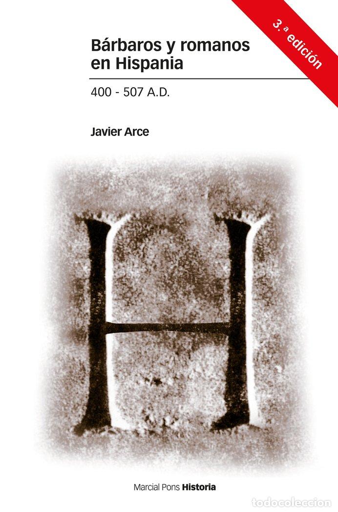 B&uuml;cher: BARBAROS Y ROMANOS EN HISPANIA 400-507 A.D. - ARCE, JAVIER