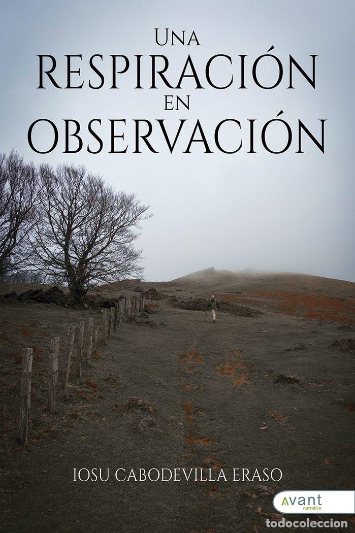 B&uuml;cher: UNA RESPIRACION EN OBSERVACION - CABODEVILLA ERASO, IOSU