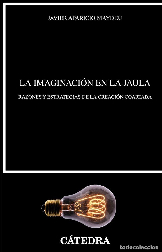 Libros: IMAGINACION EN LA JAULA,LA - APARICIO MAYDEU, JAVIER