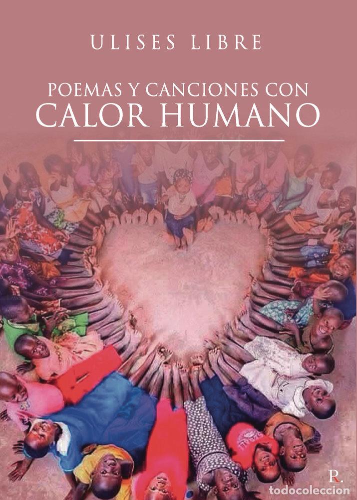 Libri: POEMAS Y CANCIONES CON CALOR HUMANO - LIBRE, ULISES