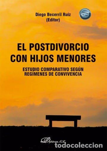 Livres: EL POSTDIVORCIO CON HIJOS MENORES ESTUDIO COMPARATIVO SEGUN - DIEGO BECERRIL RUIZ
