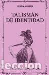 Livres: TALISMAN DE IDENTIDAD (ANTOLOGIA) - ANDRES, ELENA