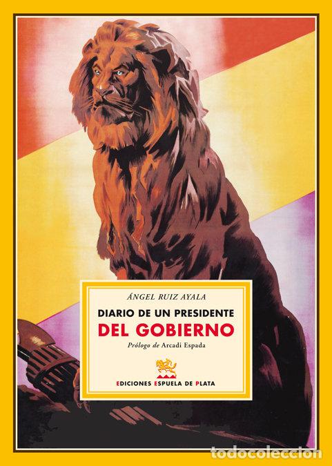 Livres: DIARIO DE UN PRESIDENTE DEL GOBIERNO - RUIA AYALA, ANGEL