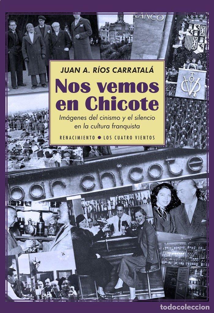 Livres: NOS VEMOS EN CHICOTE - RIOS CARRATALA, JUAN ANTONIO