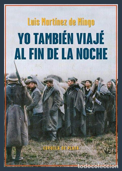 B&uuml;cher: YO TAMBIEN VIAJE AL FIN DE LA NOCHE - MARTINEZ DE MINGO, LUIS