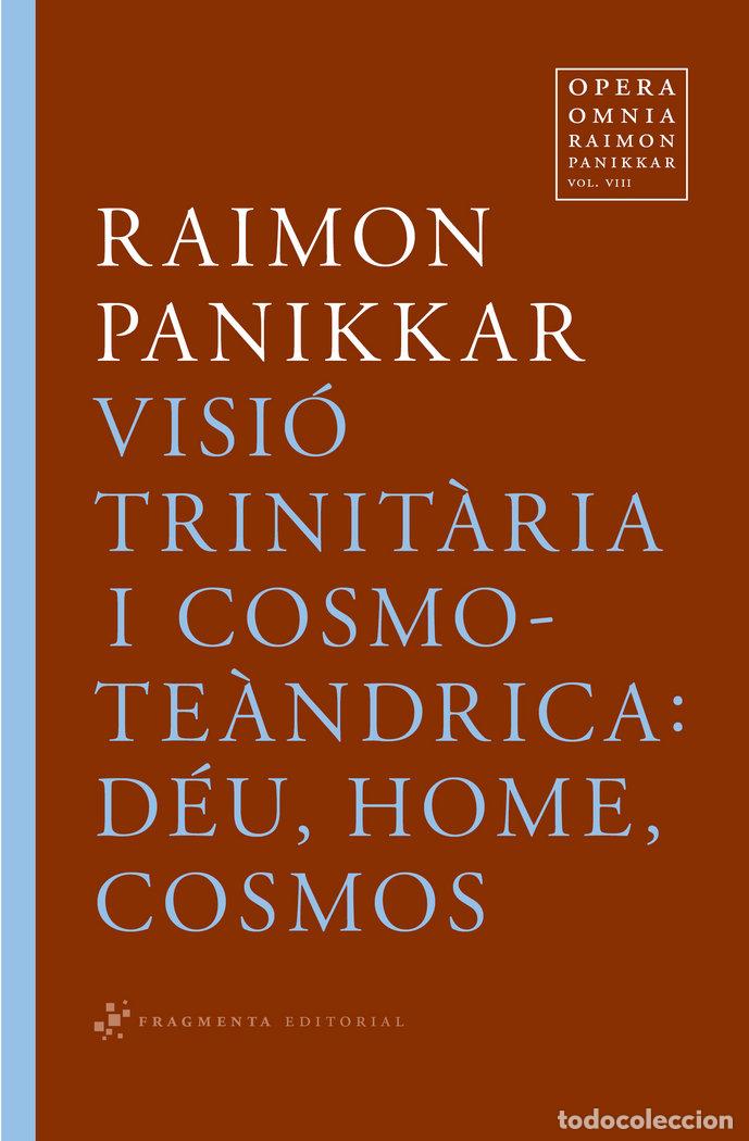 Libros: VISIO TRINITARIA I COSMOTEANDRICA - PANIKKAR ALEMANY, RAIMON