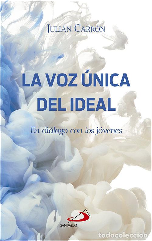 Libros: VOZ UNICA DEL IDEAL,LA - CARRON PEREZ, JULIAN