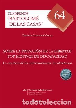 Libros: SOBRE LA PRIVACION DE LA LIBERTAD POR MOTIVOS DE DISCAPACIDA - CUENCA GOMEZ, PATRICIA