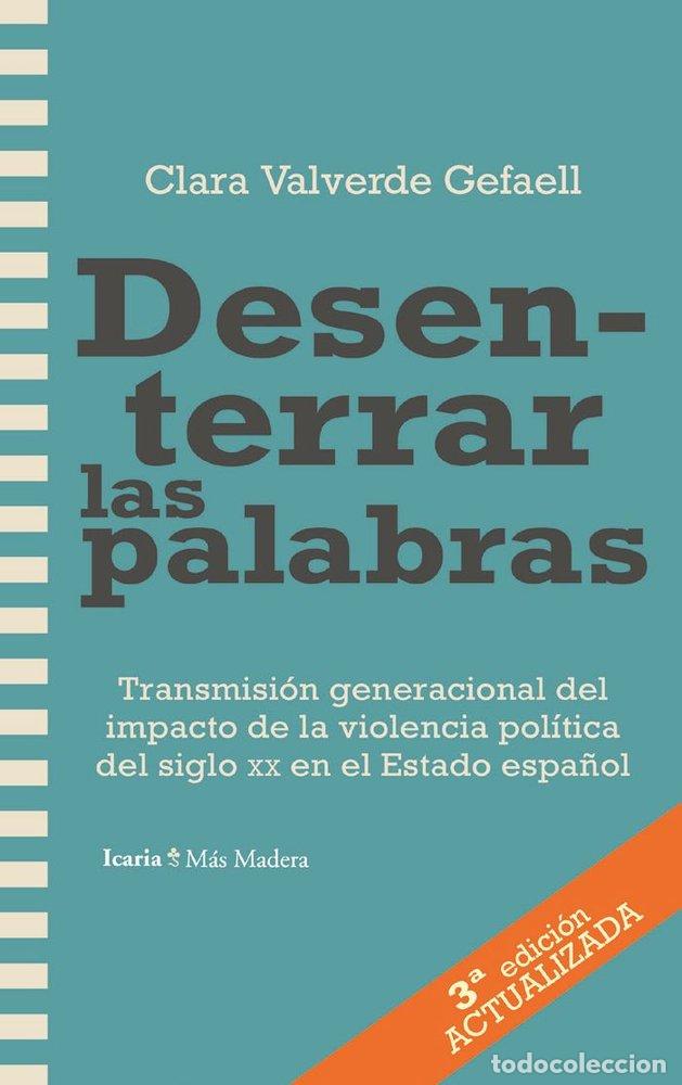 Libros: DESENTERRAR LAS PALABRAS - VALVERDE GEFAELL, CLARA