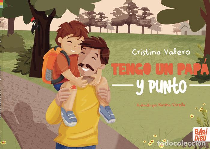 Libros: TENGO UN PAPA Y PUNTO - VALERO, CRISTINA