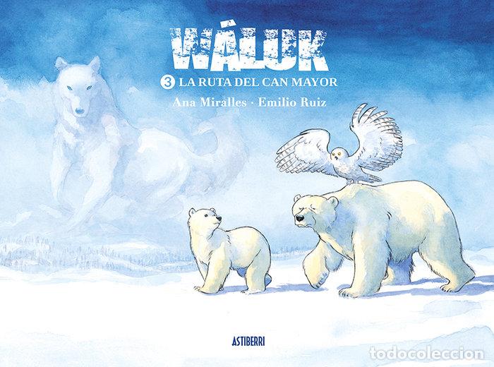 Livres: WALUK LA RUTA DEL CAN MAYOR - MIRALLES