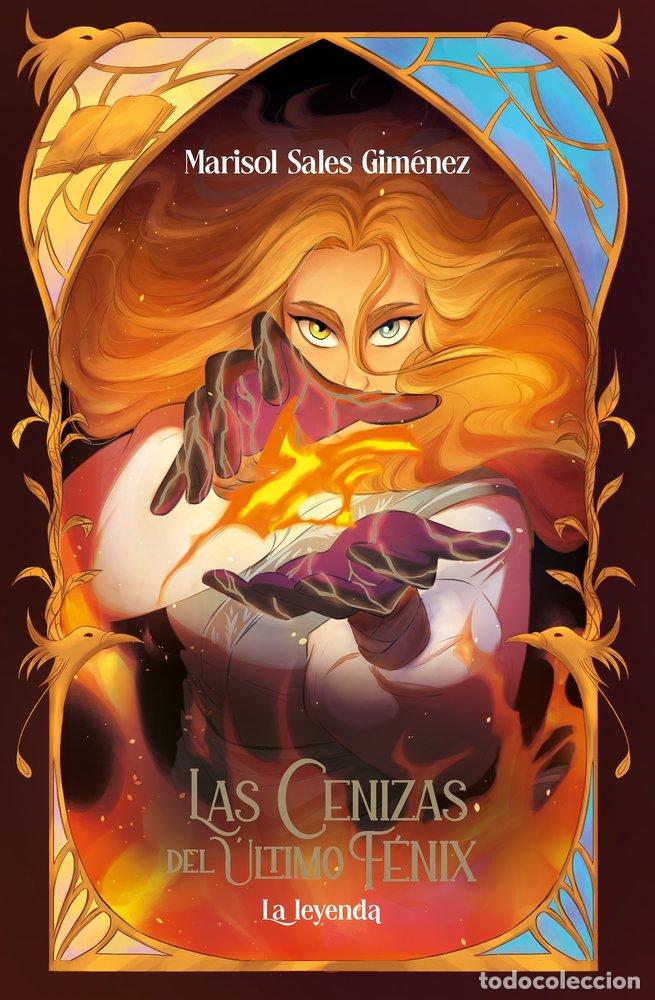 Livres: LAS CENIZAS DEL ULTIMO FENIX LA LEYENDA - MARISOL SALES GIMENEZ