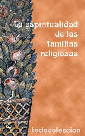 Libri: ESPIRITUALIDAD DE LAS FAMILIAS RELIGIOSAS, LA - AA.VV.