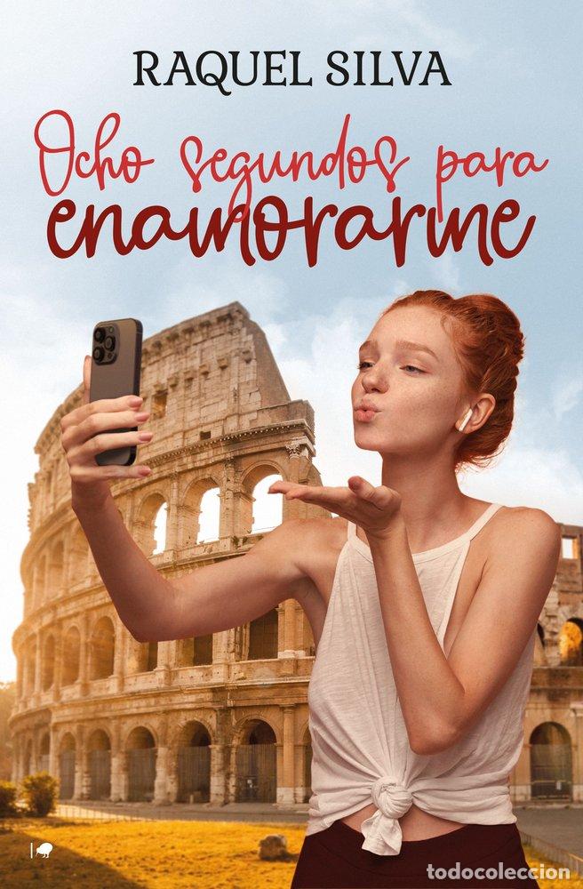 B&uuml;cher: OCHO SEGUNDOS PARA ENAMORARME - SILVA, RAQUEL