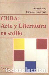 Livres: CUBA ARTE Y LITERATURA EN EXILIO - PINEY, GRACE