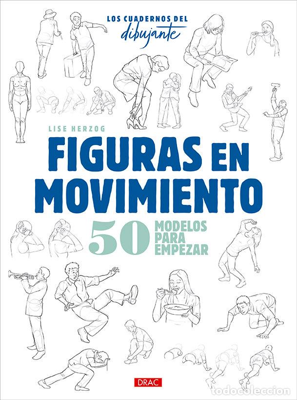Livres: LOS CUADERNOS DEL DIBUJANTE FIGURAS EN MOVIMIENTO - HERZOG, LISE