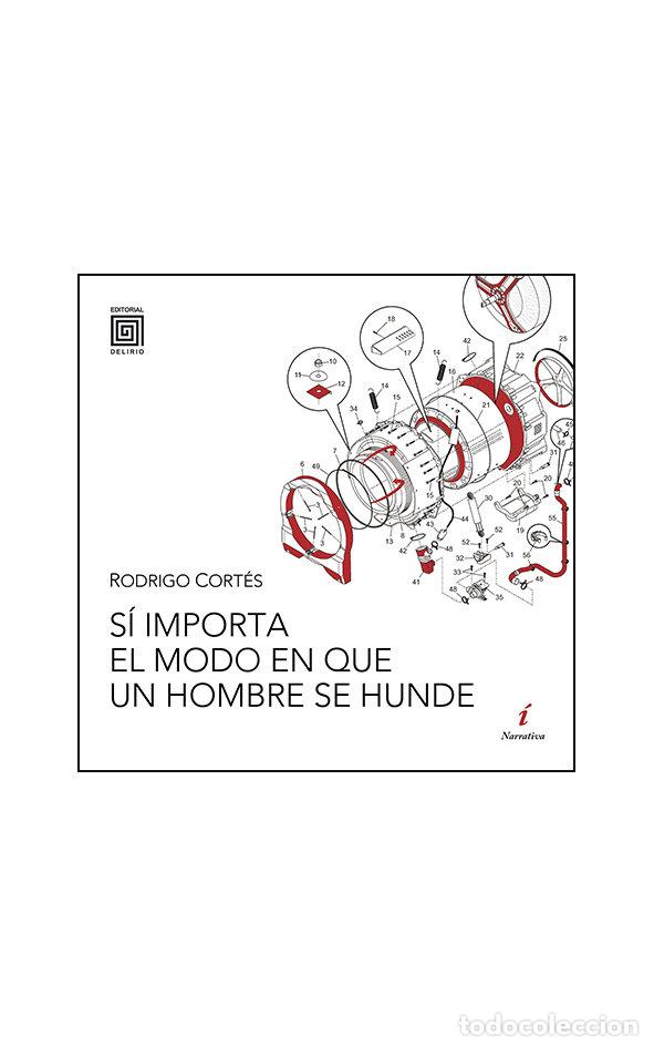 Libros: SI IMPORTA EL MODO EN QUE UN HOMBRE SE HUNDE - CORTES GIRALDEZ, RODRIGO