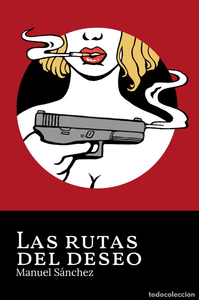 Libros: LAS RUTAS DEL DESEO - SANCHEZ, MANUEL