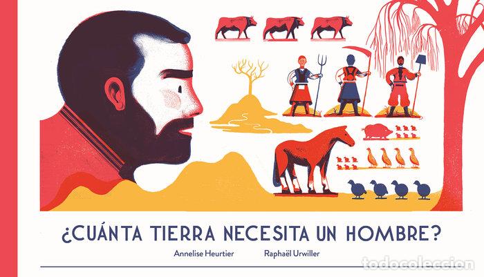 Libros: CUANTA TIERRA NECESITA UN HOMBRE - HEURTIER, ANNELISE