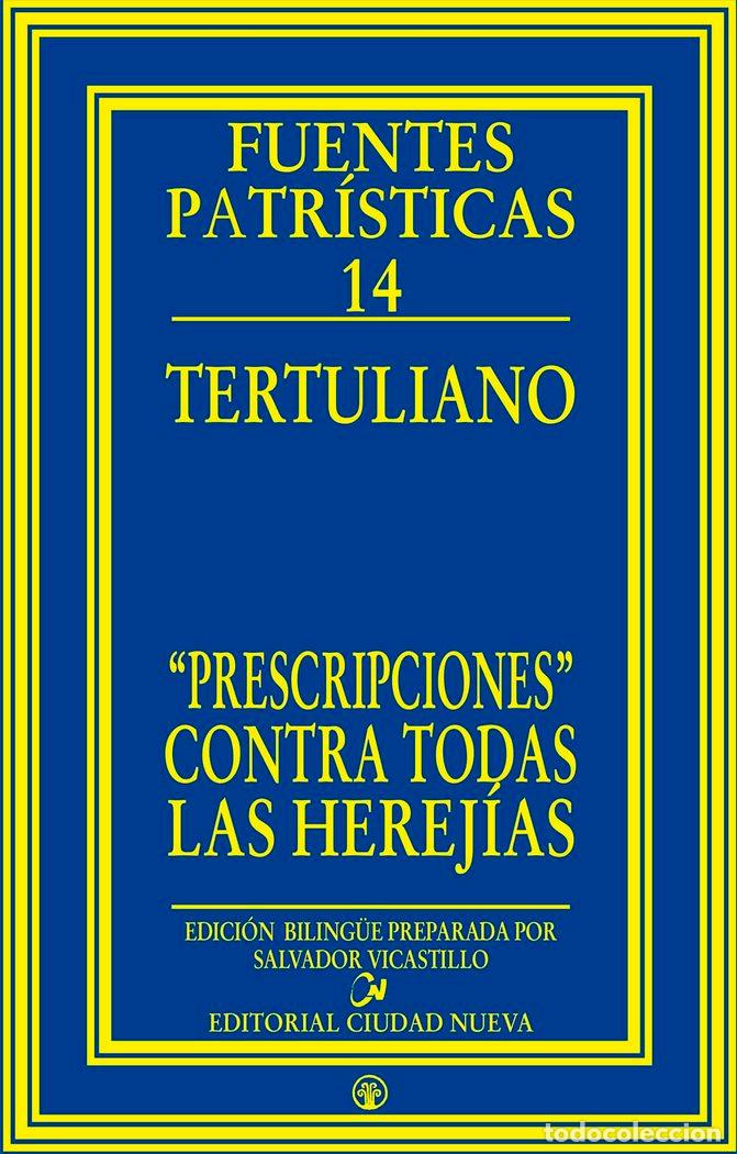 Libros: &laquo;PRESCRIPCIONES CONTRA TODAS LAS HEREJIAS - TERTULIANO