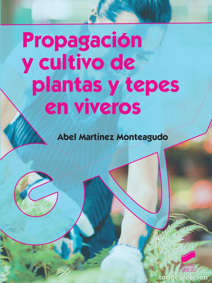 Libros: PROPAGACI&Oacute;N DE CULTIVO DE PLANTAS Y TEPES EN VIVEROS - MART&Iacute;NEA, ABEL