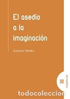 Libri: ASEDIO A LA IMAGINACION - PEREIRA, GUSTAVO