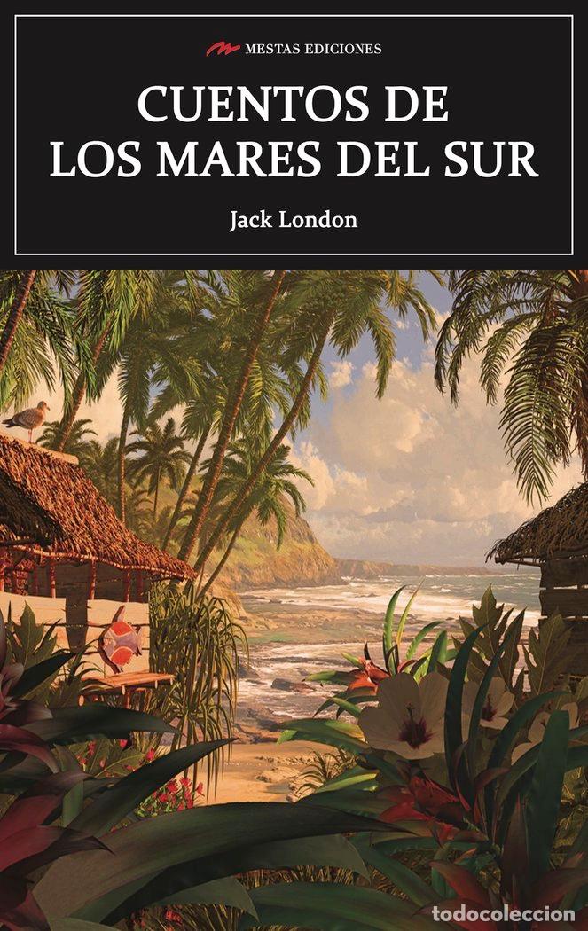 Libros: CUENTOS DE LOS MARES DEL SUR - LONDON, JACK