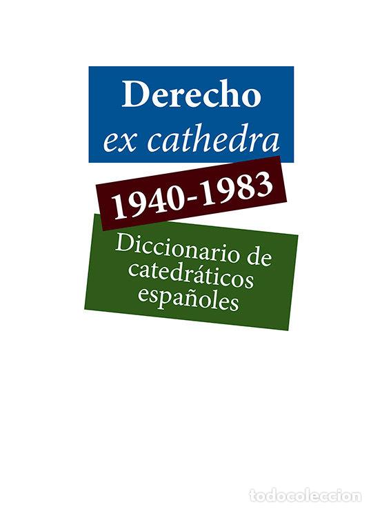 Libros: DERECHO EX CATHEDRA 1940 1983 DICCIONARIO DE CATEDRATICOS - AA.VV