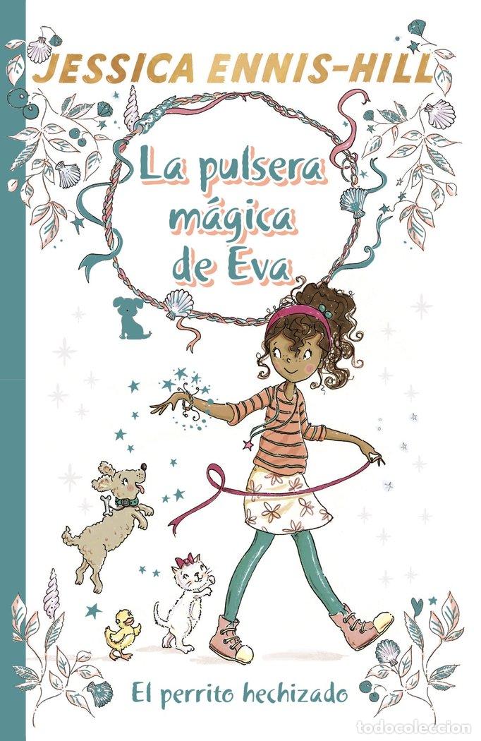 Livres: PULSERA MAGICA DE EVA 2 EL PERRITO HECHIZADO,LA - ENNIS-HILL, JESSICA
