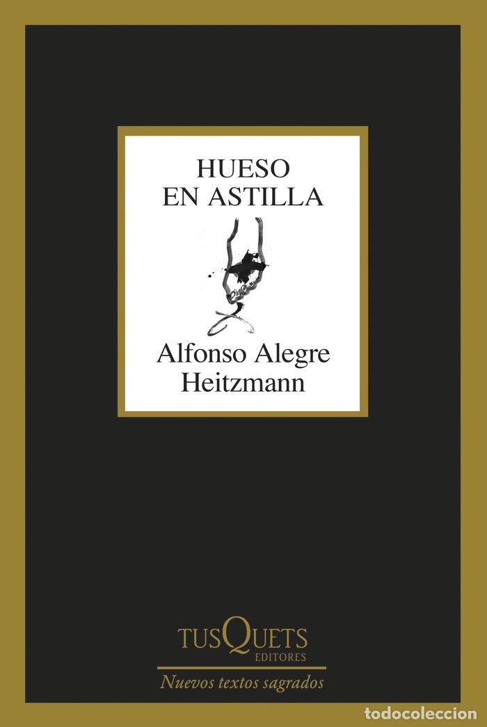 Livres: HUESO EN ASTILLA - ALFONSO ALEGRE HEITZMANN