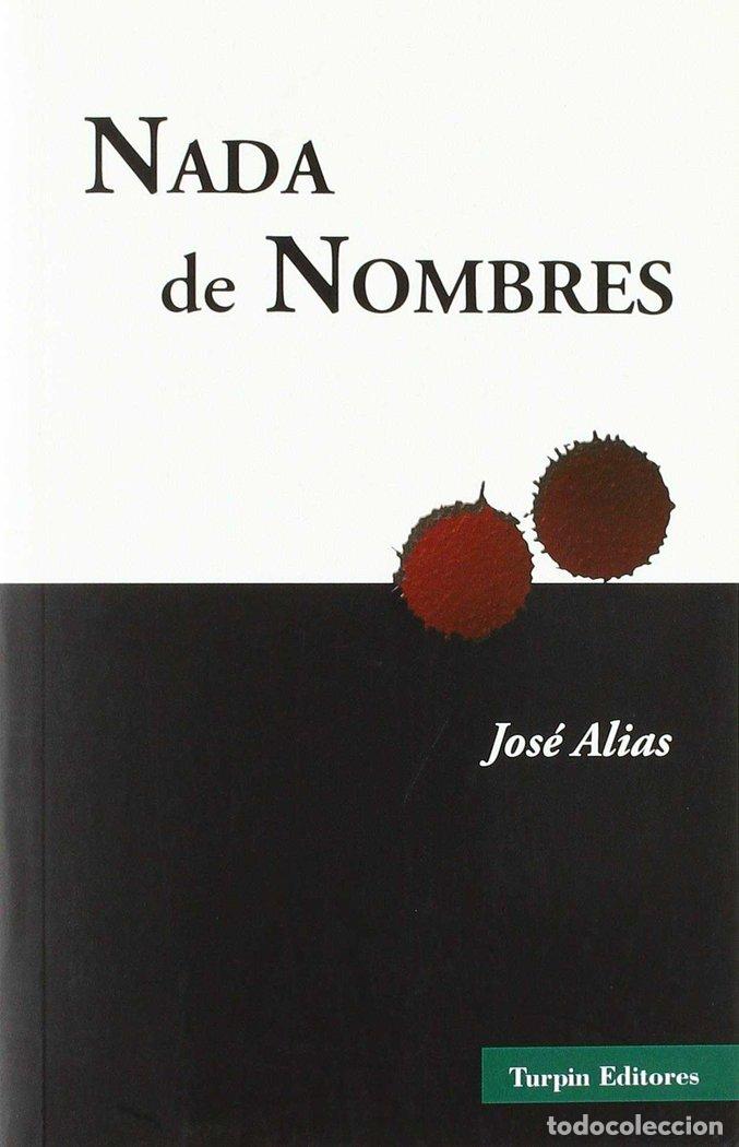 Livros: NADA DE NOMBRES - ALIAS, JOSE