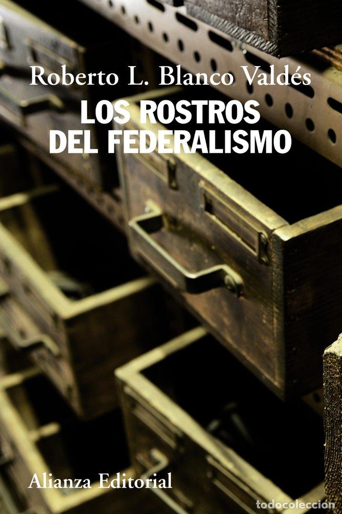 Livros: ROSTROS DEL FEDERALISMO,LOS - BLANCO VALDES, ROBERTO LUIS