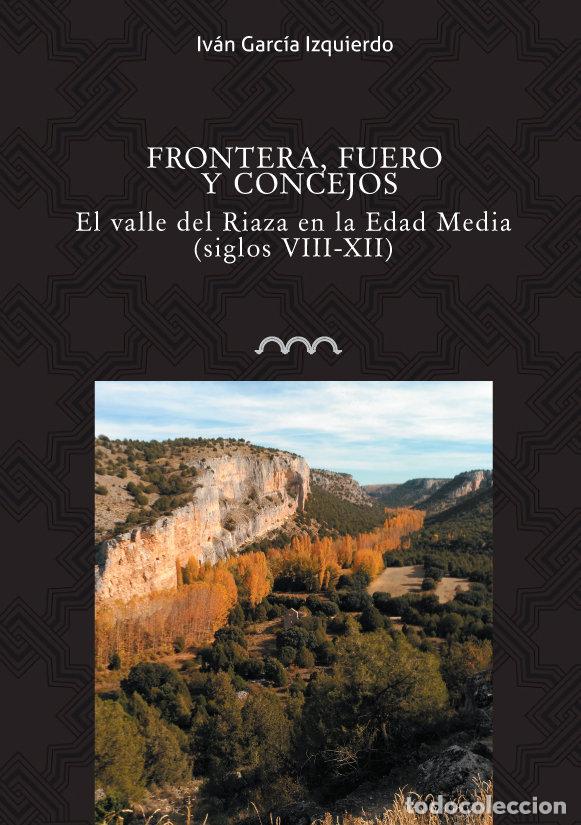 Livros: FRONTERA, FUERO Y CONCEJOS - GARCIA IZQUIERDO, IVAN
