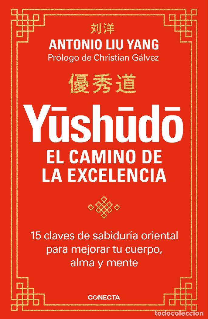 B&uuml;cher: YUSHUDO EL CAMINO DE LA EXCELENCIA - ANTONIO LIU YANG