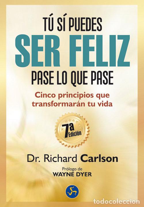 Libri: TU SI PUEDES SER FELIZ AUTOAYUDA - DR. CARLSON, RICHARD