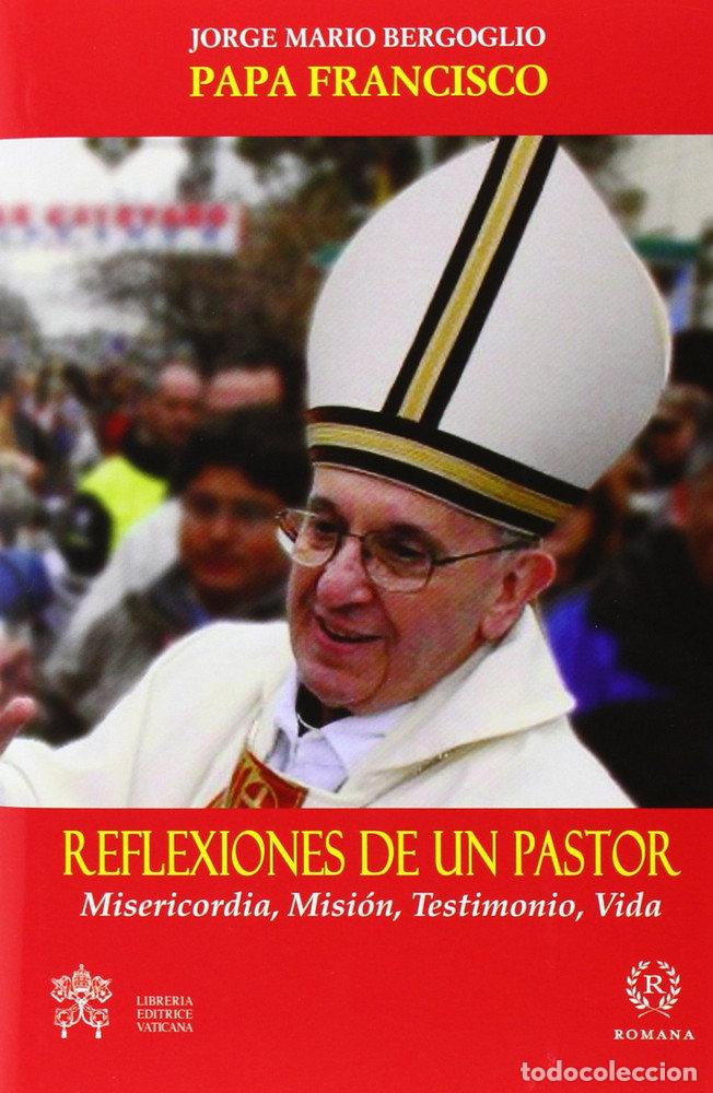 Libros: REFLEXIONES DE UN PASTOR - BERGOGLIO, JORGE MARIO