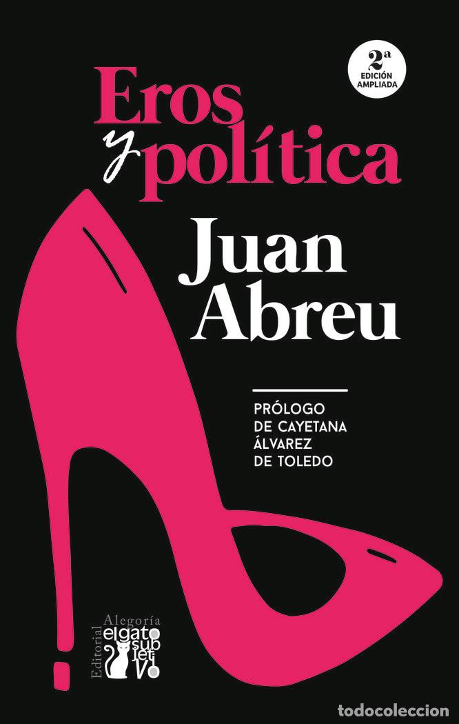 books: EROS Y POLITICA (EDICION AMPLIADA 2023) - ABREU, JUAN